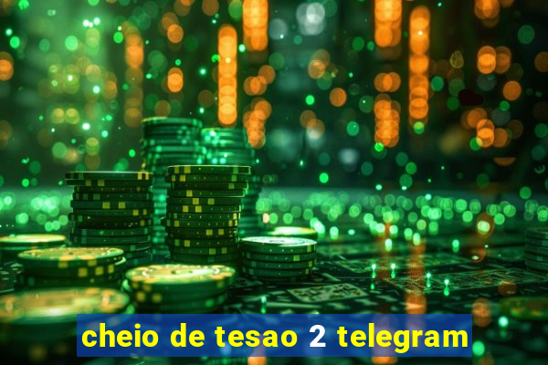 cheio de tesao 2 telegram